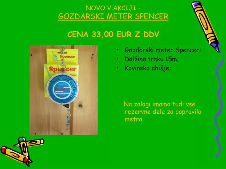 PPT - NOVO V AKCIJI – GOZDARSKI METER SPENCER CENA 33,00 EUR Z DDV  PowerPoint Presentation - ID:5730881