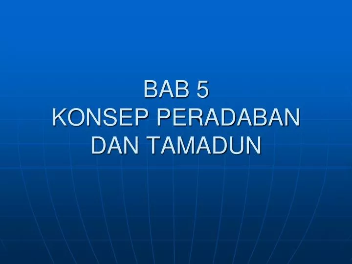 Ppt Bab 5 Konsep Peradaban Dan Tamadun Powerpoint Presentation Free Download Id 5731468