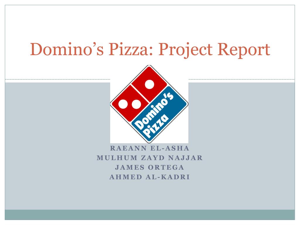PPT - Domino's Pizza: Project Report PowerPoint Presentation, free download  - ID:5731855