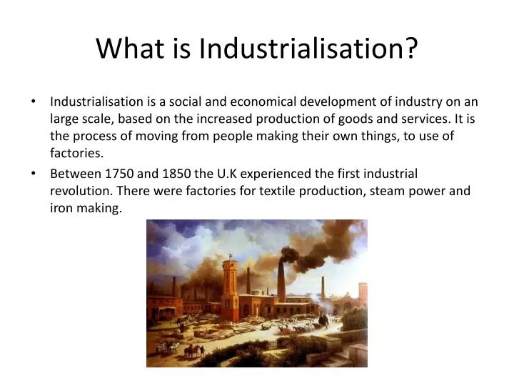 PPT What is Industrialisation? PowerPoint Presentation, free download