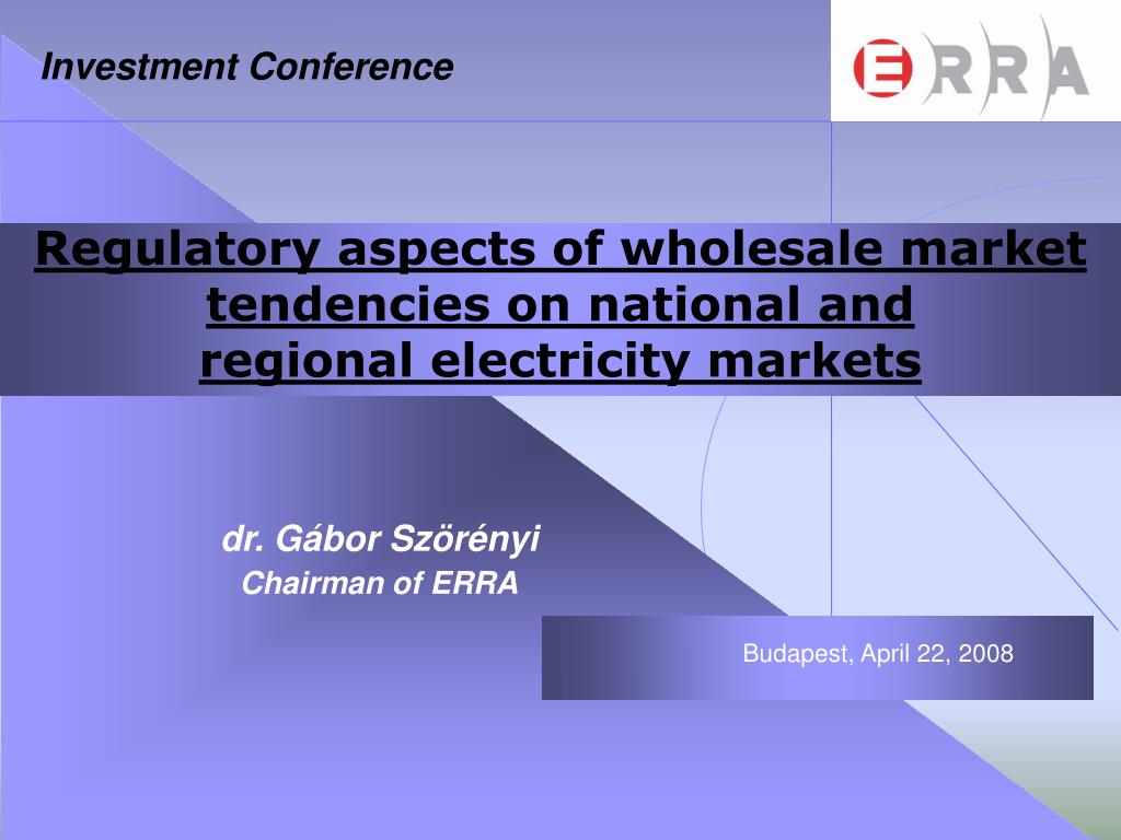 PPT - Regulatory aspects of wholesale market tendencies on national and ...