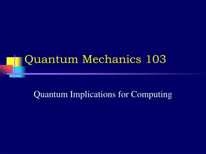 PPT Quantum Mechanics 103 PowerPoint Presentation Free Download ID 
