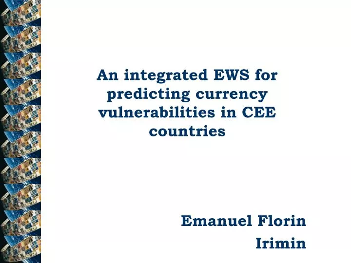 an integrated ews for predicting currency vulnerabilities in cee countries emanuel florin irimin n.