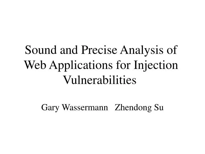 sound and precise analysis of web applications for injection vulnerabilities n.