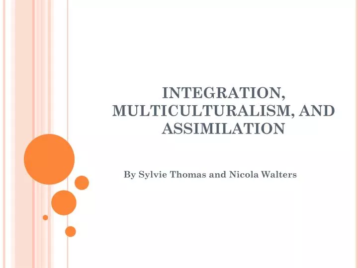 Ppt Integration Multiculturalism And Assimilation Powerpoint Presentation Id
