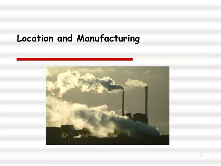 PPT Location and Manufacturing PowerPoint Presentation, free download ID5739845