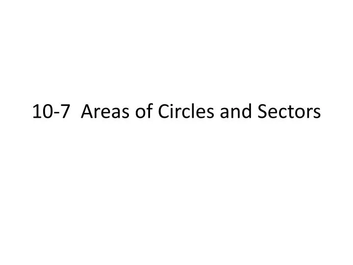 10 7 areas of circles and sectors n.