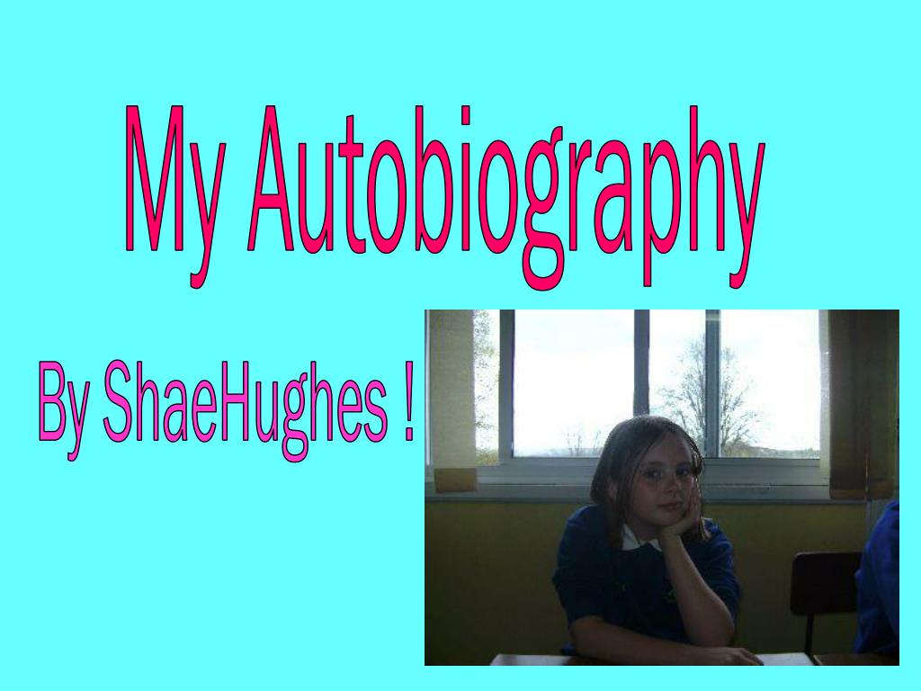 my autobiography in ppt