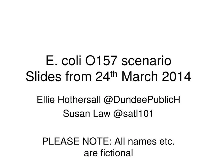 e coli o157 scenario slides from 24 th march 2014 n.