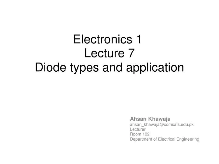 electronics 1 lecture 7 diode types and application n.