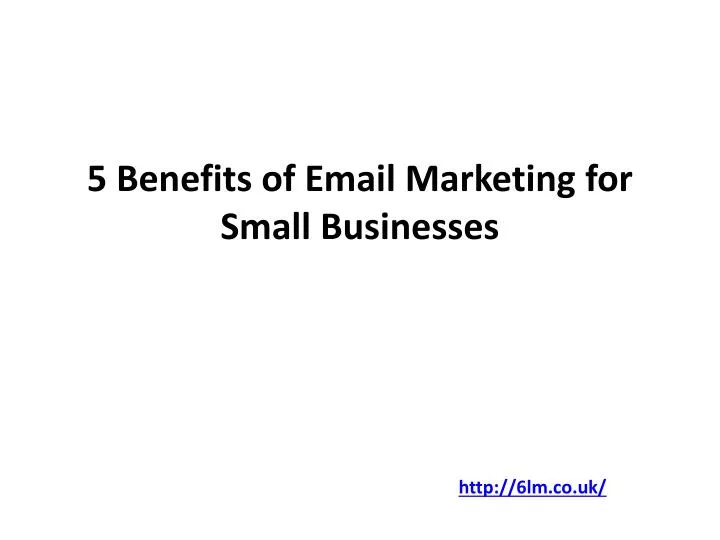 5 benefits of email marketing for small businesses n.