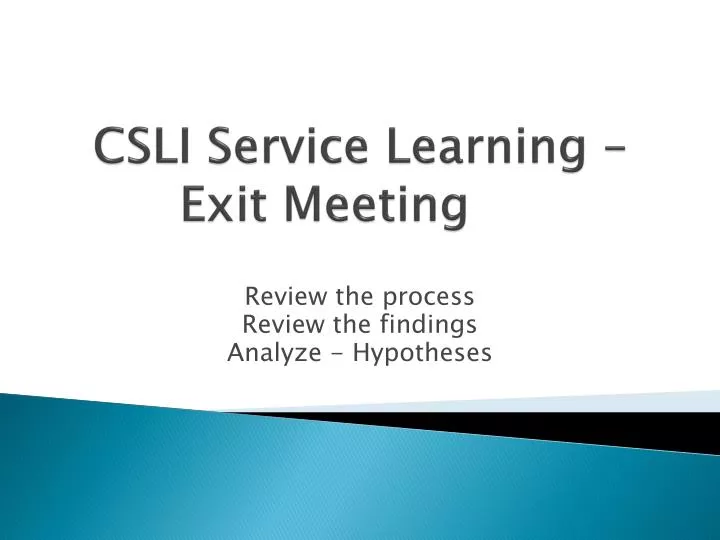 PPT - CSLI Service Learning – Exit Meeting PowerPoint Presentation ...
