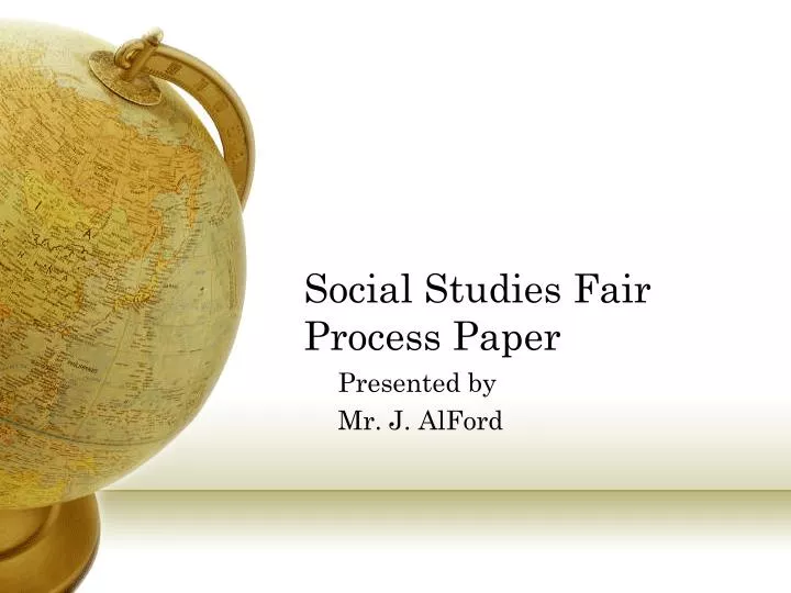 PPT Social Studies Fair Process Paper PowerPoint Presentation Free social-studies-fair-research-project-7th-grade