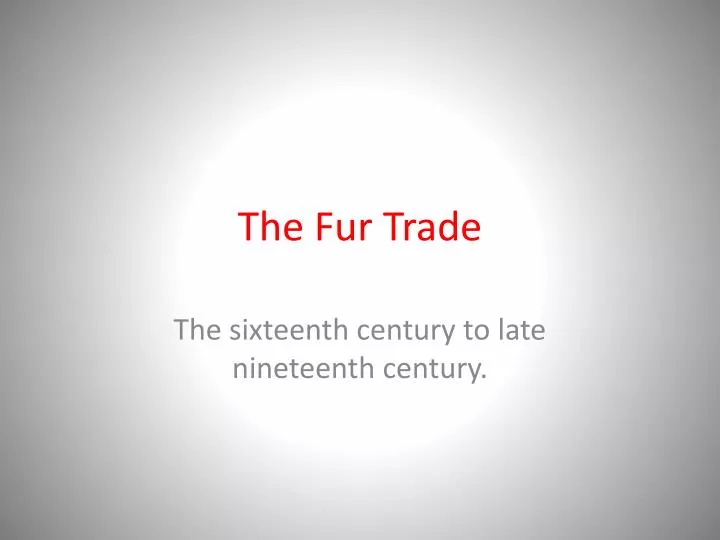 the fur trade n.