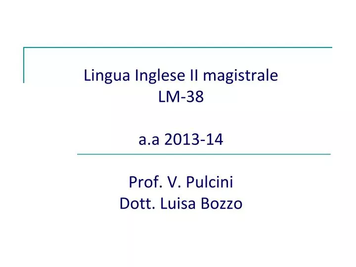 lingua inglese ii magistrale lm 38 a a 2013 14 prof v pulcini dott luisa bozzo n.