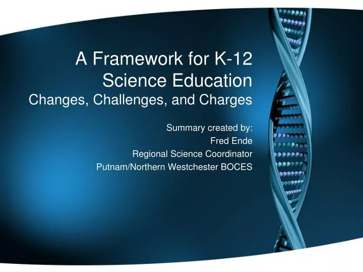 a framework for k 12 science education changes challenges and charges n.