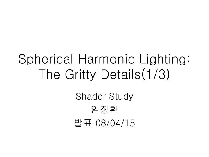 spherical harmonic lighting the gritty details 1 3 n.