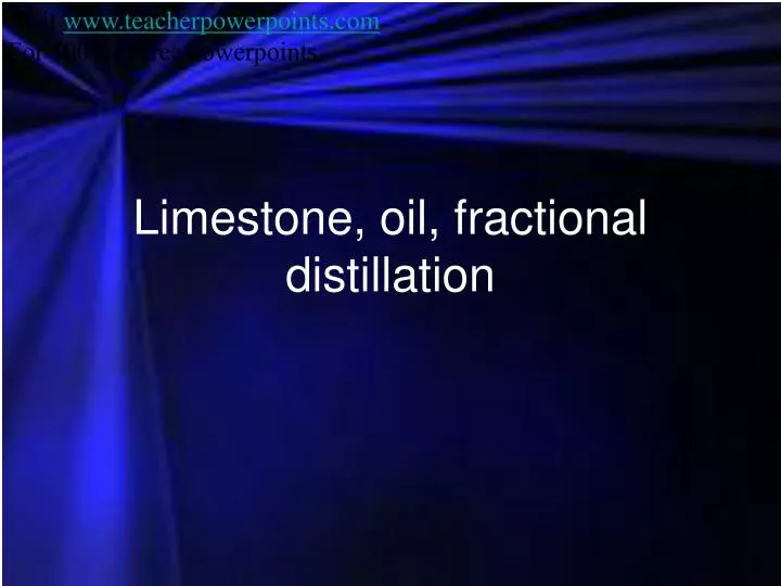 limestone oil fractional distillation n.