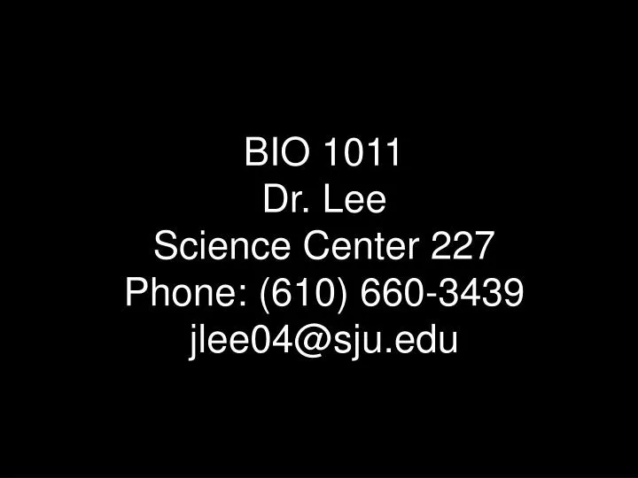 bio 1011 dr lee science center 227 phone 610 660 3439 jlee04@sju edu n.