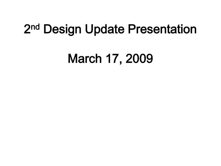 2 nd design update presentation march 17 2009 n.