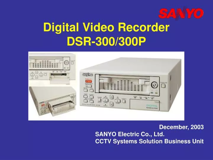 PPT Digital Video Recorder DSR300/300P PowerPoint Presentation, free