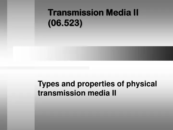 transmission media ii 06 523 n.