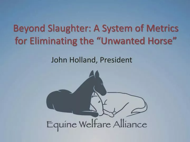 beyond slaughter a system of metrics for eliminating the unwanted horse n.