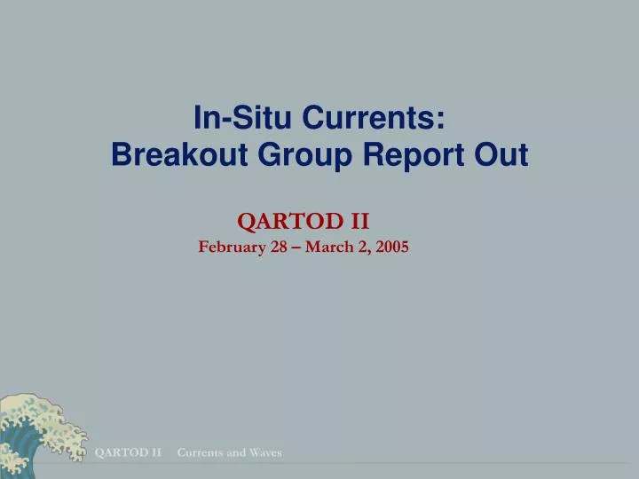 in situ currents breakout group report out n.