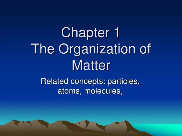chapter 1 the organization of matter n.