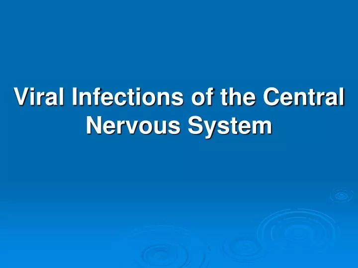 viral infections of the central nervous system n.