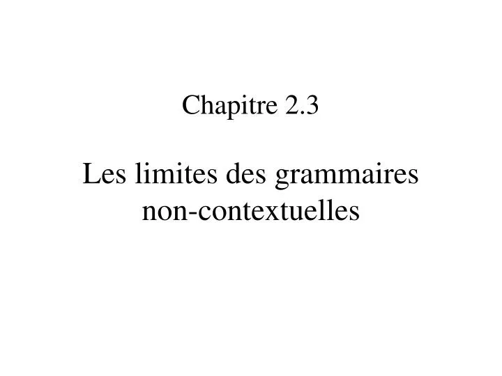 chapitre 2 3 les limites des grammaires non contextuelles n.