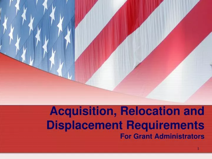 acquisition relocation and displacement requirements for grant administrators n.