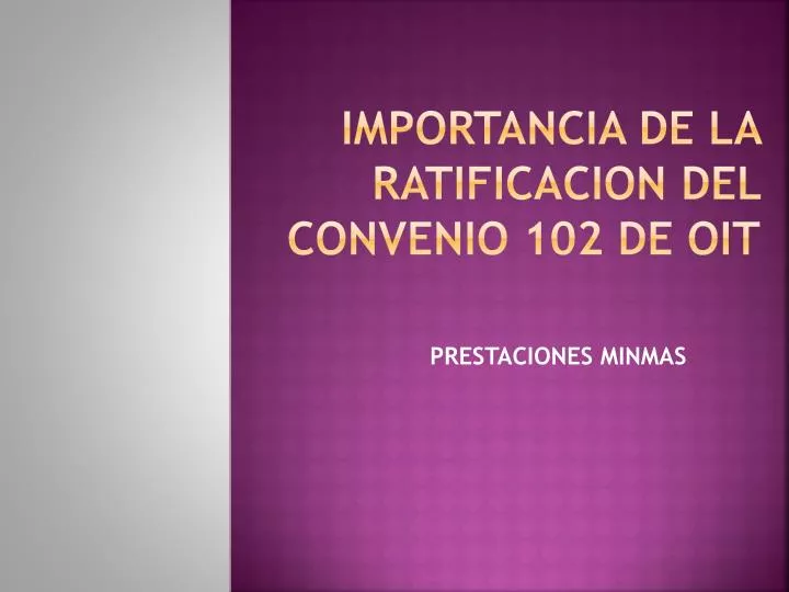 importancia de la ratificacion del convenio 102 de oit n.
