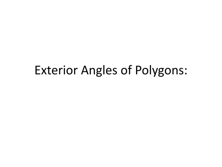 Ppt Exterior Angles Of Polygons Powerpoint Presentation