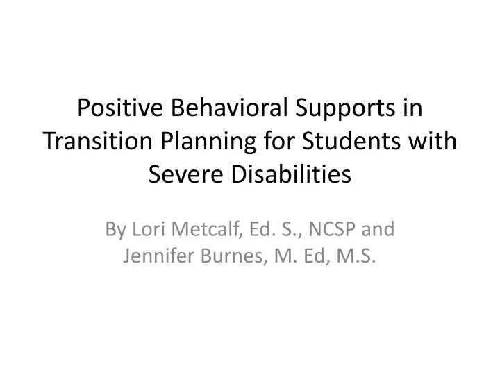 positive behavioral supports in transition planning for students with severe disabilities n.