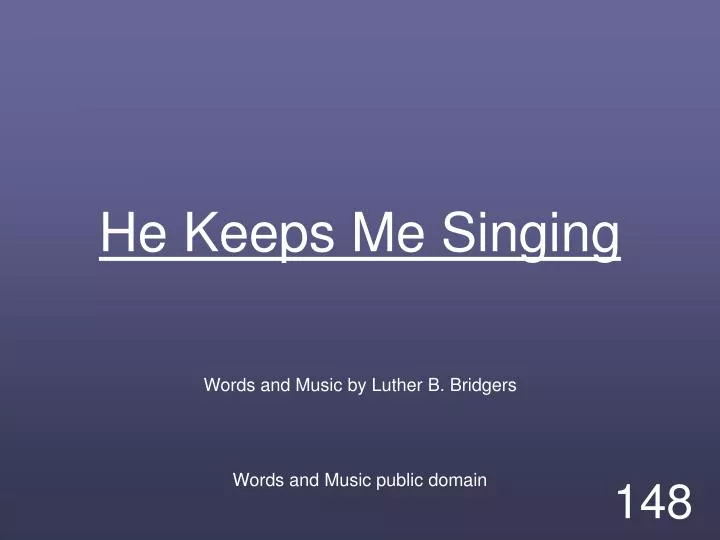 he keeps me singing n.