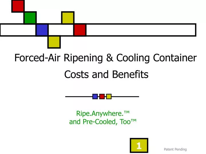 forced air ripening cooling container costs and benefits n.