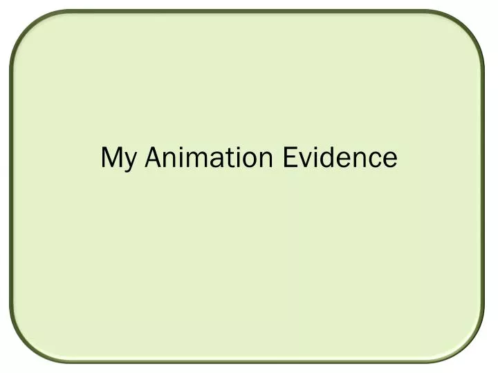 my animation evidence n.