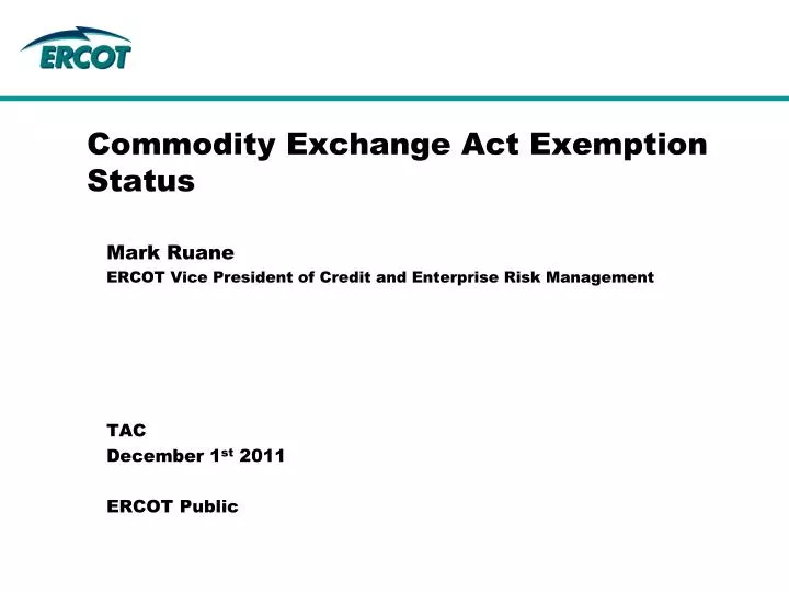 PPT Commodity Exchange Act Exemption Status PowerPoint Presentation