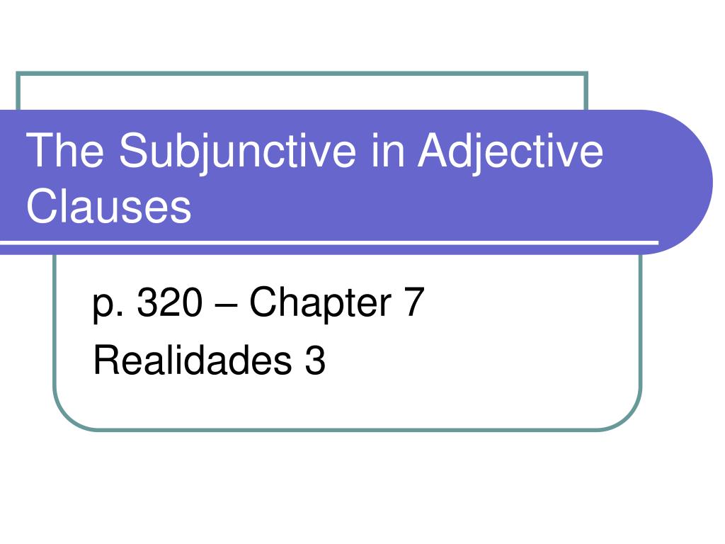 ppt-the-subjunctive-in-adjective-clauses-powerpoint-presentation-free-download-id-5760046