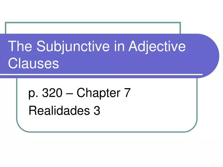 the subjunctive in adjective clauses n.