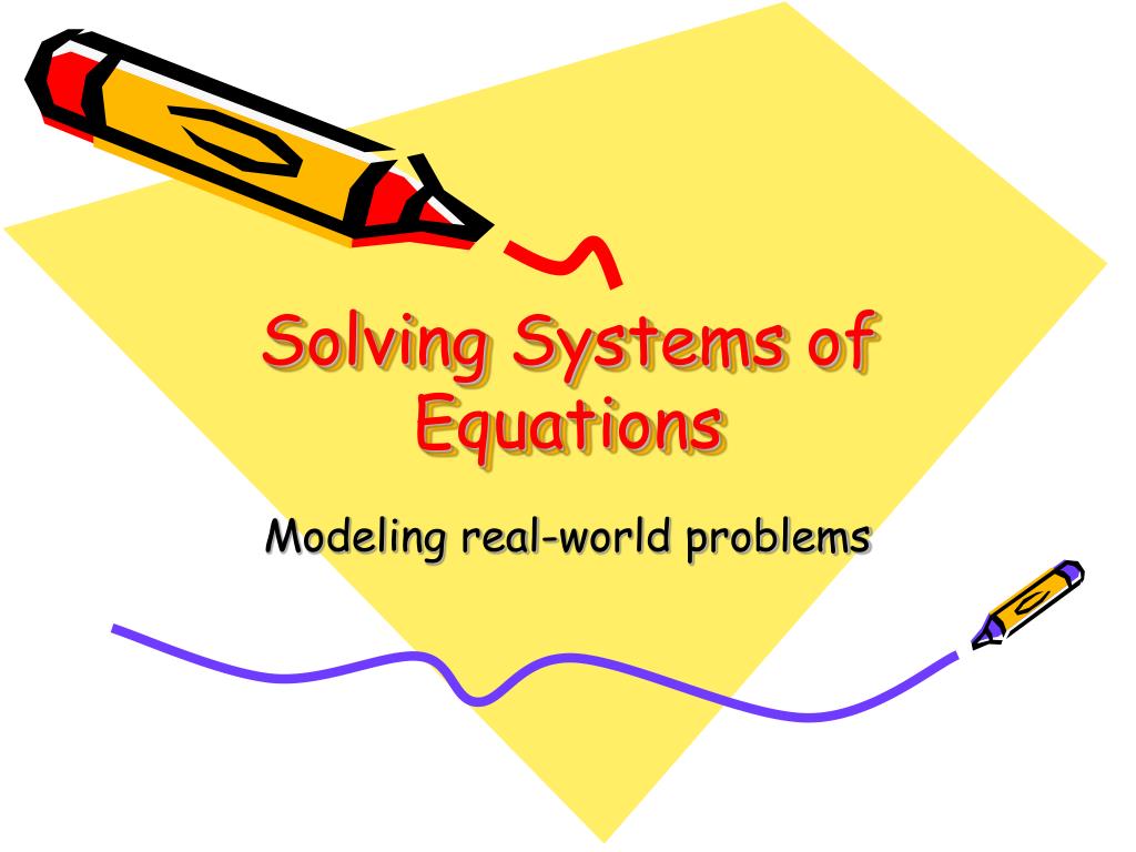 Solving Systems of Equations Real World Problems