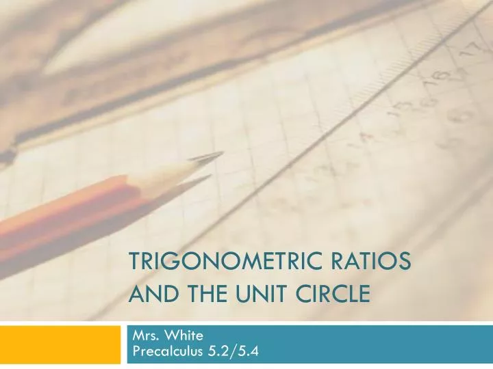 trigonometric ratios and the unit circle n.