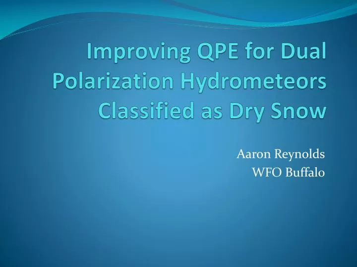 improving qpe for dual polarization hydrometeors classified as dry snow n.