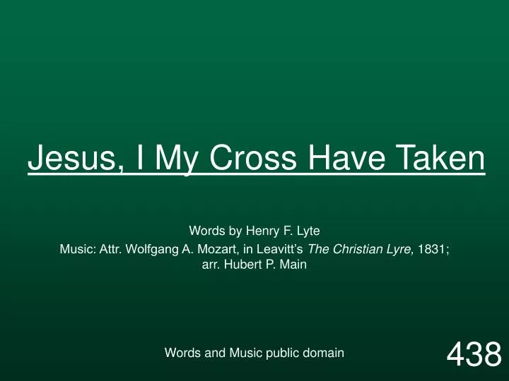 jesus i my cross have taken n.