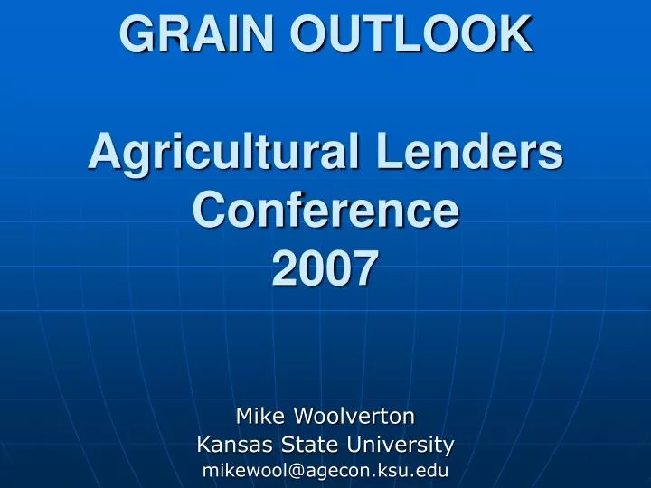 grain outlook agricultural lenders conference 2007 n.