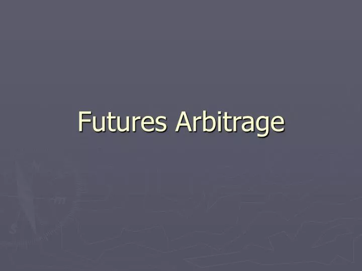 futures arbitrage n.