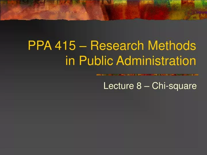 ppa 415 research methods in public administration n.