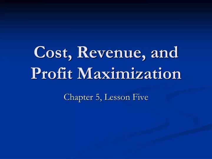 cost revenue and profit maximization n.