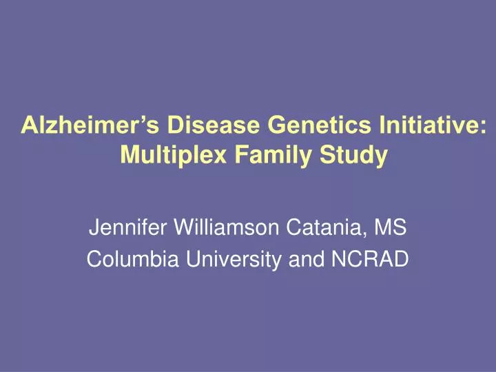 alzheimer s disease genetics initiative multiplex family study n.
